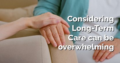 Helping you navigate Long-Term Care in the UK